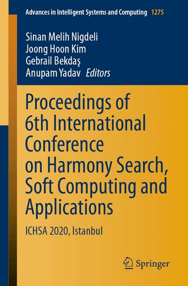 Sinan Melih Nigdeli, Joong Hoon Kim, Gebrail Bekdaş, Anupam Yadav - Proceedings of 6th International Conference on Harmony Search, Soft Computing and Applications, Häftad