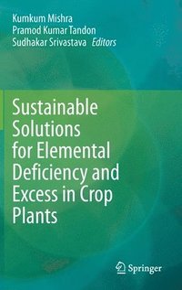 bokomslag Sustainable Solutions for Elemental Deficiency and Excess in Crop Plants