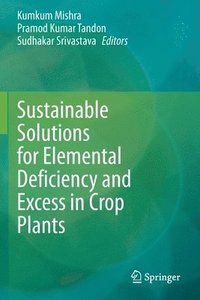 bokomslag Sustainable Solutions for Elemental Deficiency and Excess in Crop Plants