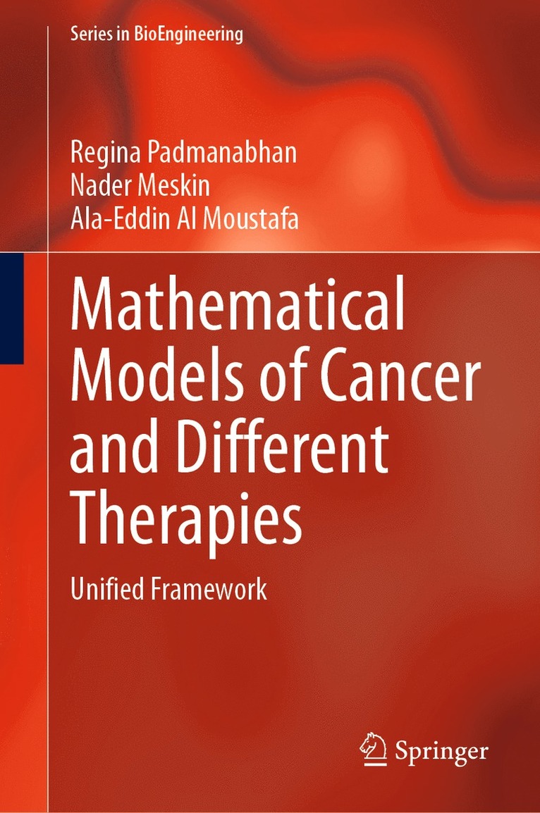 Regina Padmanabhan, Nader Meskin, Ala-Eddin Al Moustafa - Mathematical Models of Cancer and Different  Therapies, Inbunden