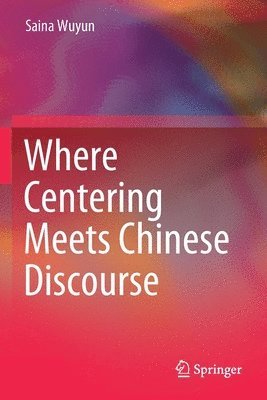 bokomslag Where Centering Meets Chinese Discourse