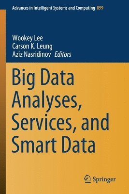 Wookey Lee, Carson K. Leung, Aziz Nasridinov - Big Data Analyses, Services, and Smart Data, Häftad