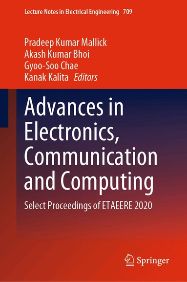 Pradeep Kumar Mallick, Akash Kumar Bhoi, Gyoo-Soo Chae, Kanak Kalita - Advances in Electronics, Communication and Computing, Inbunden