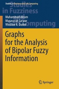 bokomslag Graphs for the Analysis of Bipolar Fuzzy Information