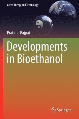 Pratima Bajpai - Developments in Bioethanol, Häftad