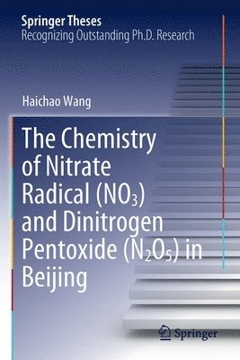 bokomslag Chemistry of Nitrate Radical (NO3) and Dinitrogen Pentoxide (N2O5) in Beijing