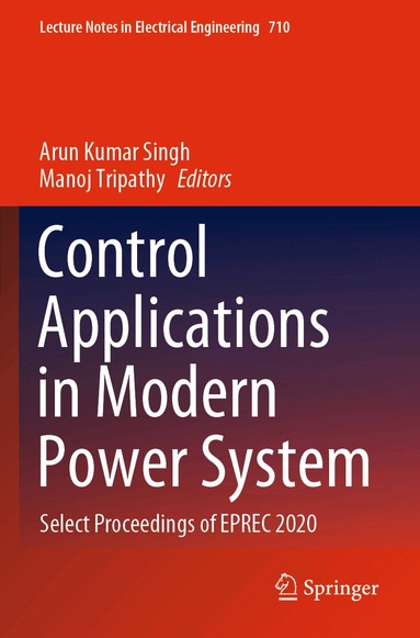 Arun Kumar Singh, Manoj Tripathy - Control Applications in Modern Power System, Häftad