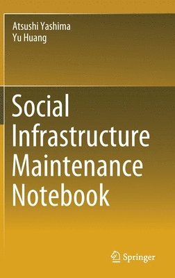 Atsushi Yashima, Yu Huang - Social Infrastructure Maintenance Notebook, Inbunden