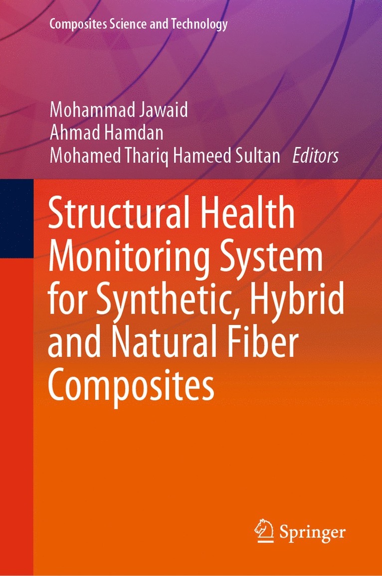 Mohammad Jawaid, Ahmad Hamdan, Mohamed Thariq Hameed Sultan - Structural Health Monitoring System for Synthetic, Hybrid and Natural Fiber Composites, Inbunden