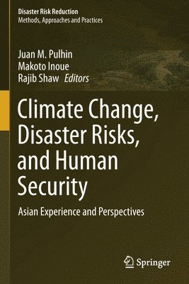 Climate Change, Disaster Risks, and Human Security 1