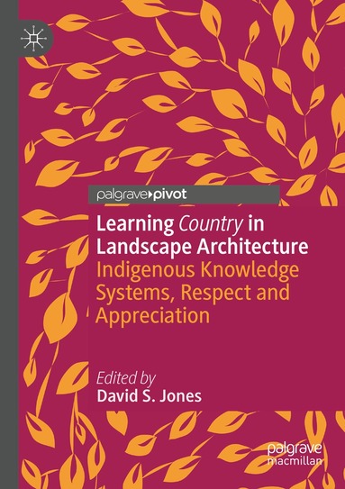 David S. Jones - Learning Country in Landscape Architecture, Häftad
