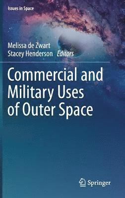 bokomslag Commercial and Military Uses of Outer Space