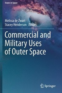 bokomslag Commercial and Military Uses of Outer Space