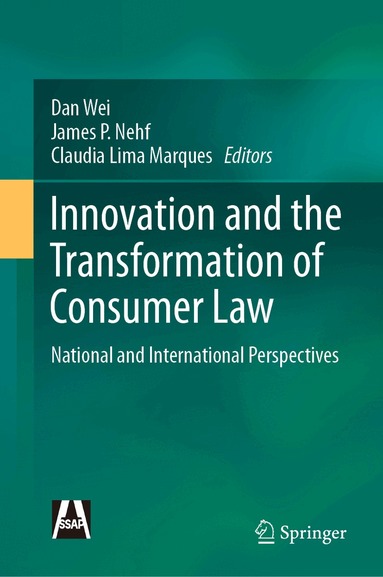 Dan Wei, James P. Nehf, Claudia Lima Marques - Innovation and the Transformation of Consumer Law, Inbunden