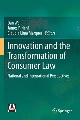 Dan Wei, James P. Nehf, Claudia Lima Marques - Innovation and the Transformation of Consumer Law, Häftad