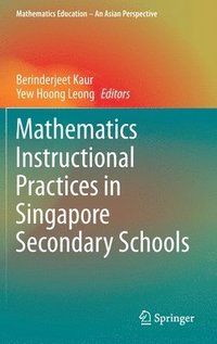 bokomslag Mathematics Instructional Practices in Singapore Secondary Schools