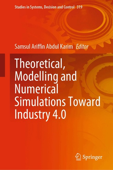Samsul Ariffin Abdul Karim - Theoretical, Modelling and Numerical Simulations Toward Industry 4.0, Inbunden