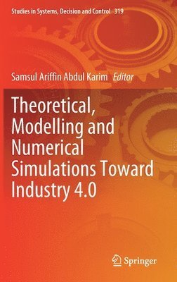 Theoretical, Modelling and Numerical Simulations Toward Industry 4.0 1