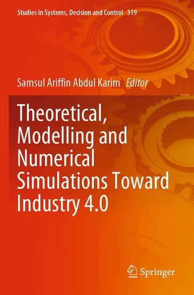 Samsul Ariffin Abdul Karim - Theoretical, Modelling and Numerical Simulations Toward Industry 4.0, Häftad
