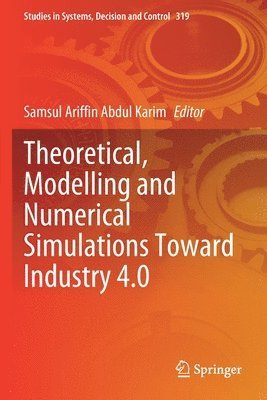 Theoretical, Modelling and Numerical Simulations Toward Industry 4.0 1
