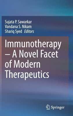 Immunotherapy  A Novel Facet of Modern Therapeutics 1