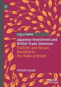 bokomslag Japanese Investment and British Trade Unionism