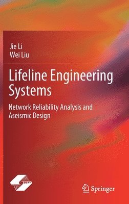 Jie Li, Wei Liu - Lifeline Engineering Systems, Inbunden