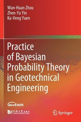 bokomslag Practice of Bayesian Probability Theory in Geotechnical Engineering