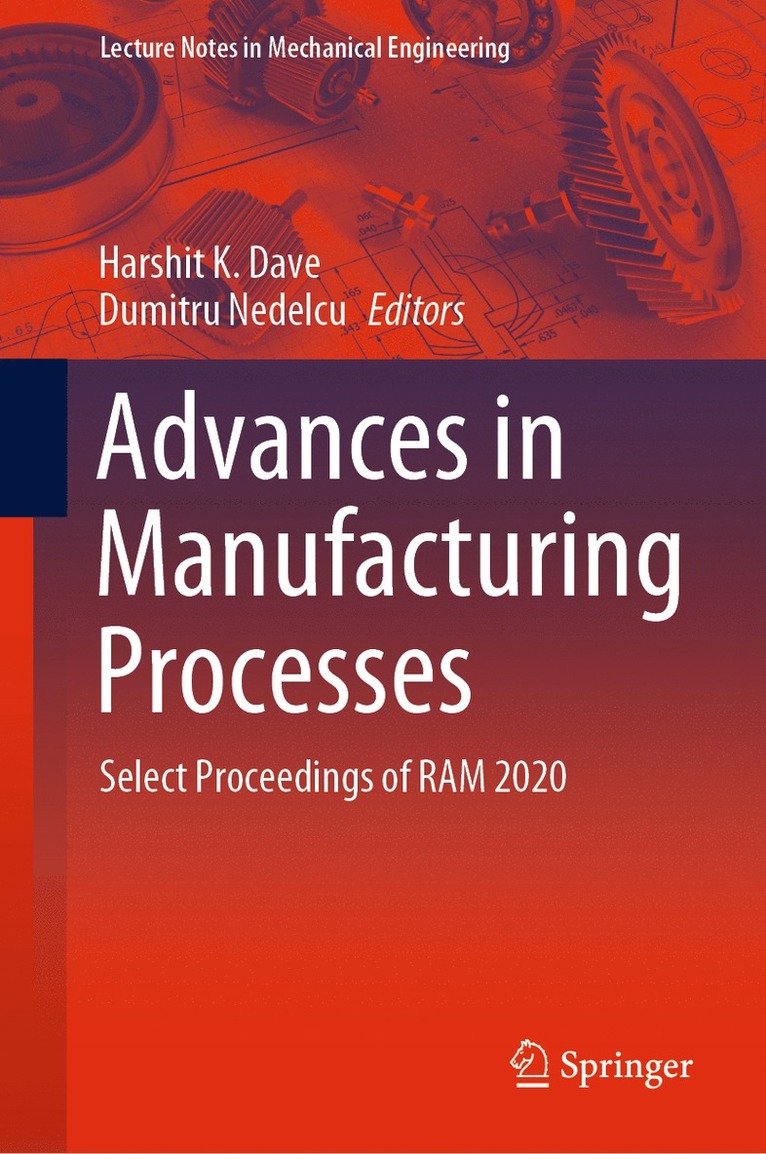 Harshit K. Dave, Dumitru Nedelcu - Advances in Manufacturing Processes, Inbunden