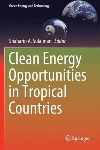 bokomslag Clean Energy Opportunities in Tropical Countries