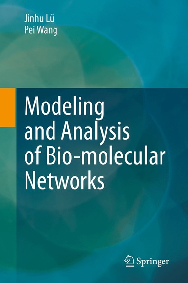 Jinhu Lü, Pei Wang - Modeling and Analysis of Bio-molecular Networks, Inbunden