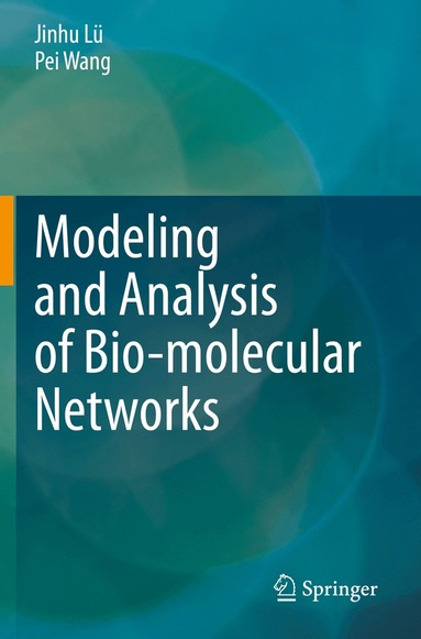 Jinhu Lü, Pei Wang - Modeling and Analysis of Bio-molecular Networks, Häftad