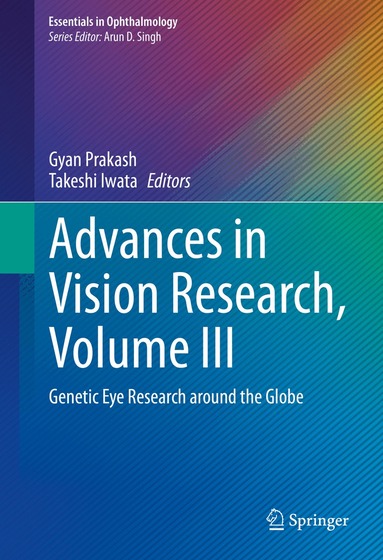Gyan Prakash, Takeshi Iwata - Advances in Vision Research, Volume III, Inbunden
