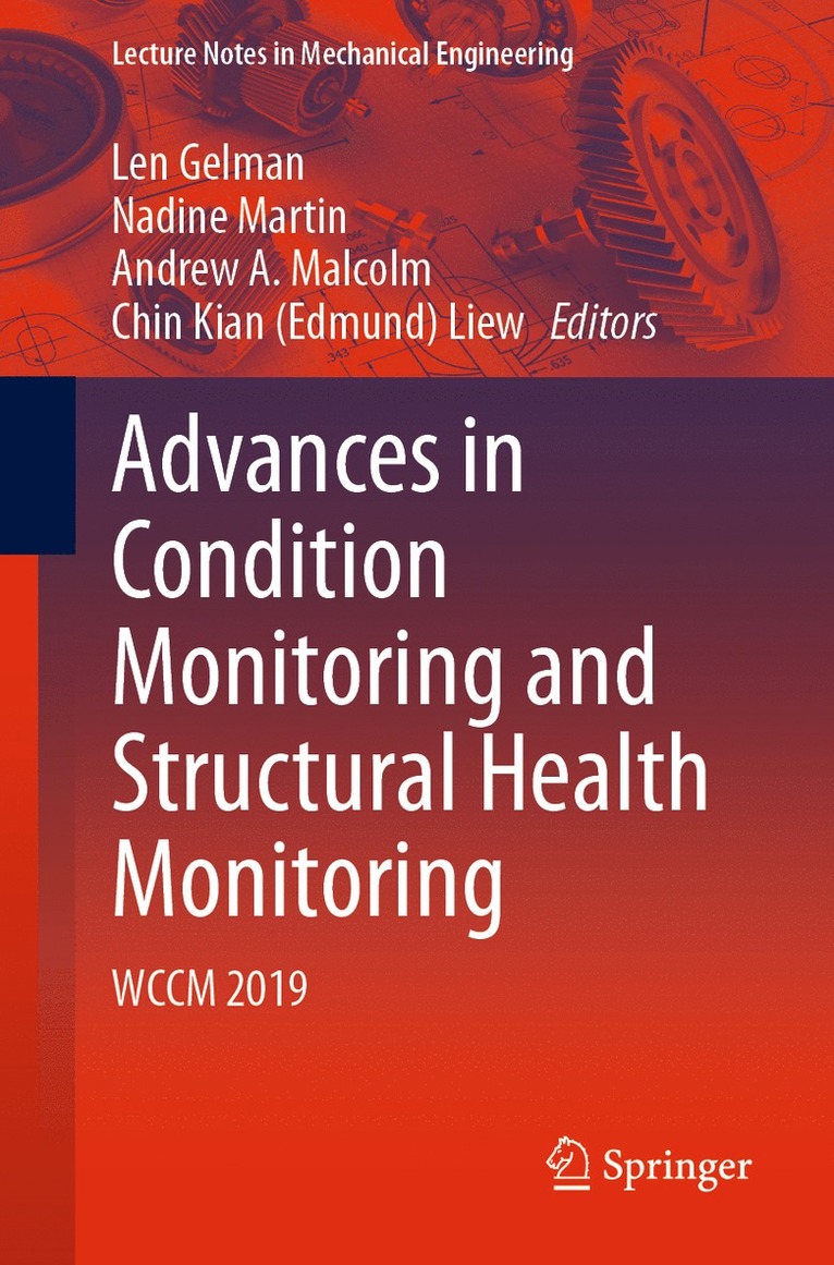 Len Gelman, Nadine Martin, Andrew A. Malcolm, Chin Kian (Edmund) Liew - Advances in Condition Monitoring and Structural Health Monitoring, Häftad
