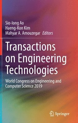 Sio-Iong Ao, Haeng-Kon Kim, Mahyar A. Amouzegar, Haeng-kon Kim - Transactions on Engineering Technologies, Inbunden