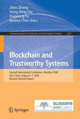 Zibin Zheng, Hong-Ning Dai, Xiaodong Fu, Benhui Chen - Blockchain and Trustworthy Systems, Häftad