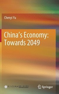 bokomslag Chinas Economy: Towards 2049
