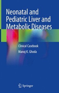 bokomslag Neonatal and Pediatric Liver and Metabolic Diseases