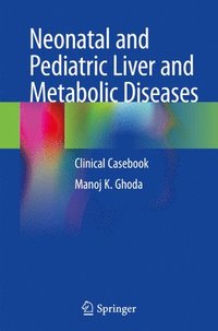bokomslag Neonatal and Pediatric Liver and Metabolic Diseases