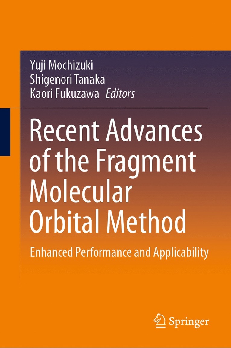 Yuji Mochizuki, Shigenori Tanaka, Kaori Fukuzawa - Recent Advances of the Fragment Molecular Orbital Method, Inbunden