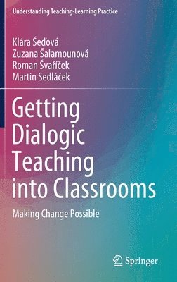 bokomslag Getting Dialogic Teaching into Classrooms