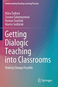 bokomslag Getting Dialogic Teaching into Classrooms