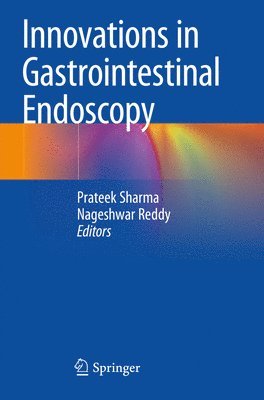 Prateek Sharma, Nageshwar Reddy - Innovations in Gastrointestinal Endoscopy, Häftad