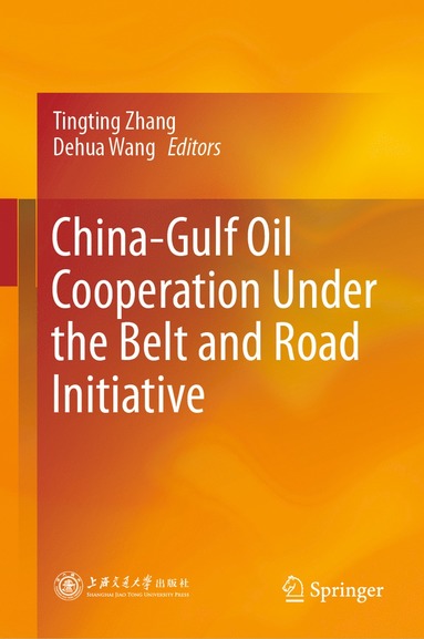 bokomslag China-Gulf Oil Cooperation Under the Belt and Road Initiative