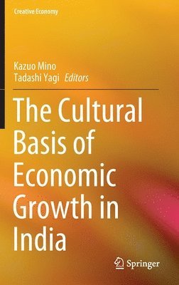 bokomslag The Cultural Basis of Economic Growth in India