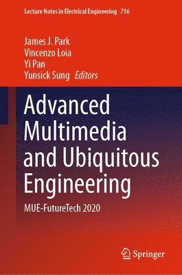 James J. Park, Vincenzo Loia, Yi Pan, Yunsick Sung - Advanced Multimedia and Ubiquitous Engineering, Inbunden