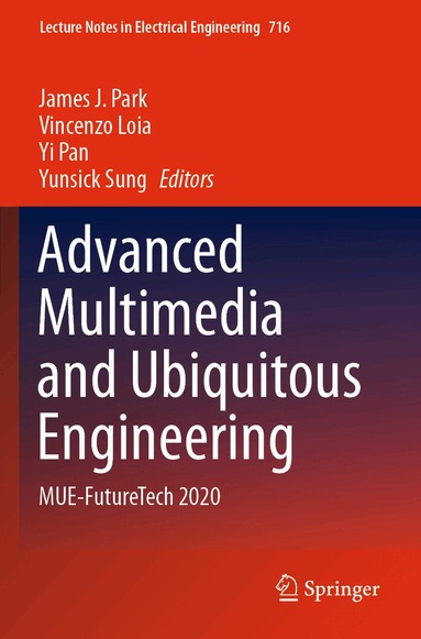 James J. Park, Vincenzo Loia, Yi Pan, Yunsick Sung - Advanced Multimedia and Ubiquitous Engineering, Häftad