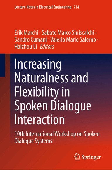 Erik Marchi, Sabato Marco Siniscalchi, Sandro Cumani, Valerio Mario Salerno, Haizhou Li - Increasing Naturalness and Flexibility in Spoken Dialogue Interaction, Inbunden