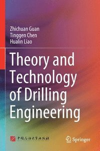 bokomslag Theory and Technology of Drilling Engineering