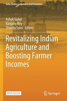Ashok Gulati, Ranjana Roy, Shweta Saini - Revitalizing Indian Agriculture and Boosting Farmer Incomes, Häftad